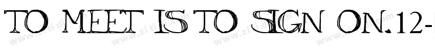To meet is to sign on.12字体转换